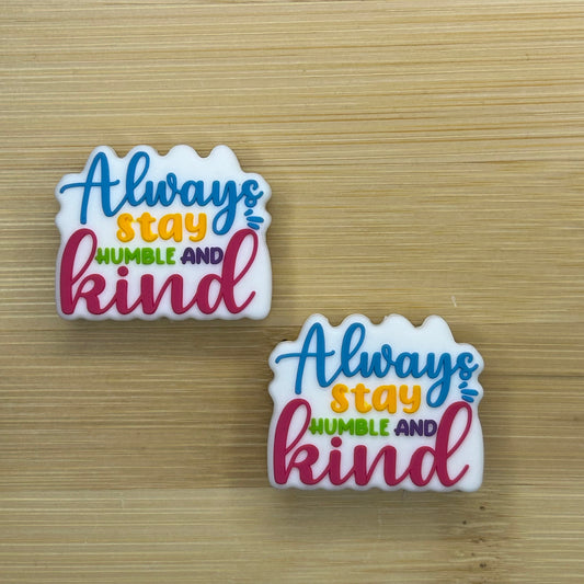 Always Be Humble And Kind Focal Bead