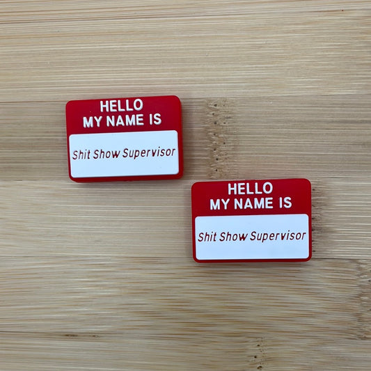 Hello My Name is Shit Show Supervisor Focal Bead