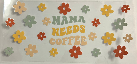 Mama Needs Coffee Cup Wrap