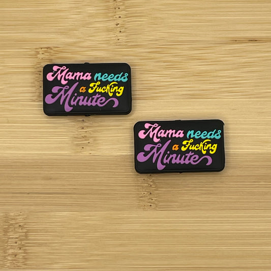 Mama needs a fucking minute Focal Bead
