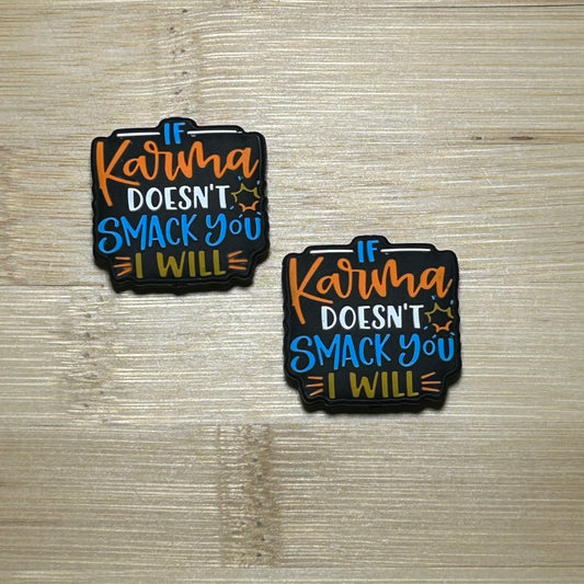 If Karma Doesn’t Smack You I will Focal Bead