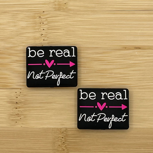 Be Real Not Perfect Focal Bead